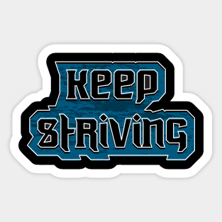 Keep Striving Motivational Words Sticker